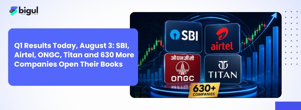 Q1 FY27 earnings week featuring SBI, Bharti Airtel, Marico and over 630 companies reporting quarterly results between August 3 and 8, 2026.